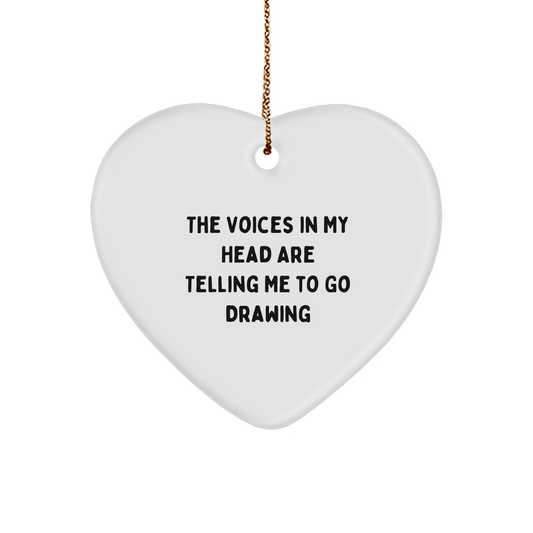 Funny Drawing Gifts for Friends, Inspirational Heart Ornament with Quote 'The Voices In My Head Are Telling Me To Go Drawing' for Christmas, Gifts from Friends to Drawing Enthusiasts - Image 1