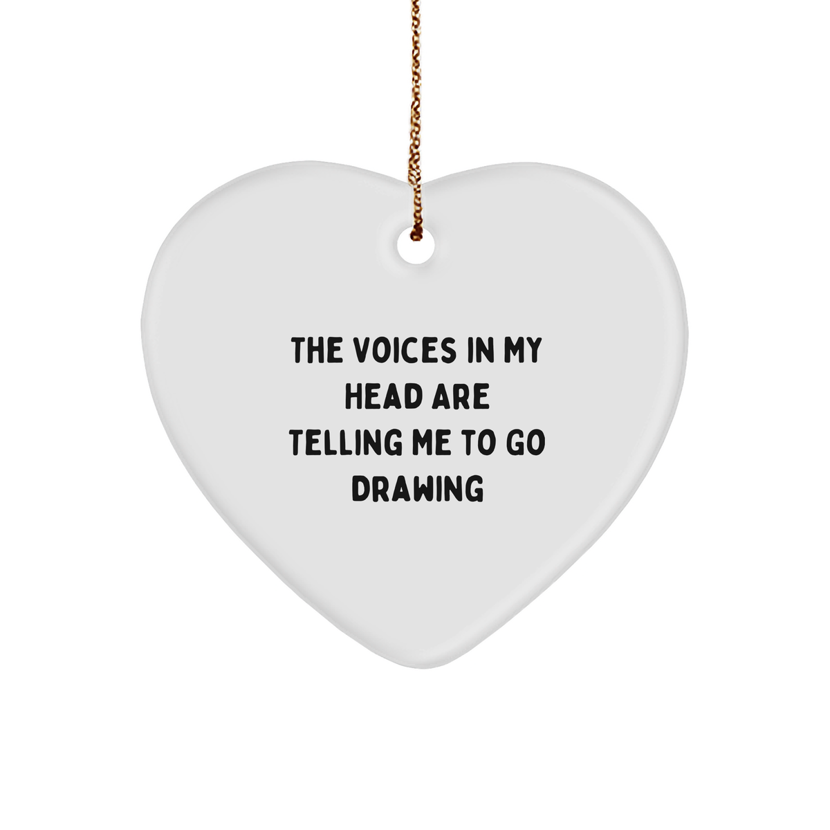 Funny Drawing Gifts for Friends, Inspirational Heart Ornament with Quote 'The Voices In My Head Are Telling Me To Go Drawing' for Christmas, Gifts from Friends to Drawing Enthusiasts - Image 1