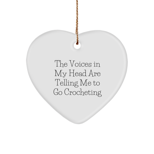 Funny Crocheting Gifts from Friends for Christmas - Heart Ornament with 'The Voices In My Head Are Telling Me To Go Crocheting' Quote - Image 1