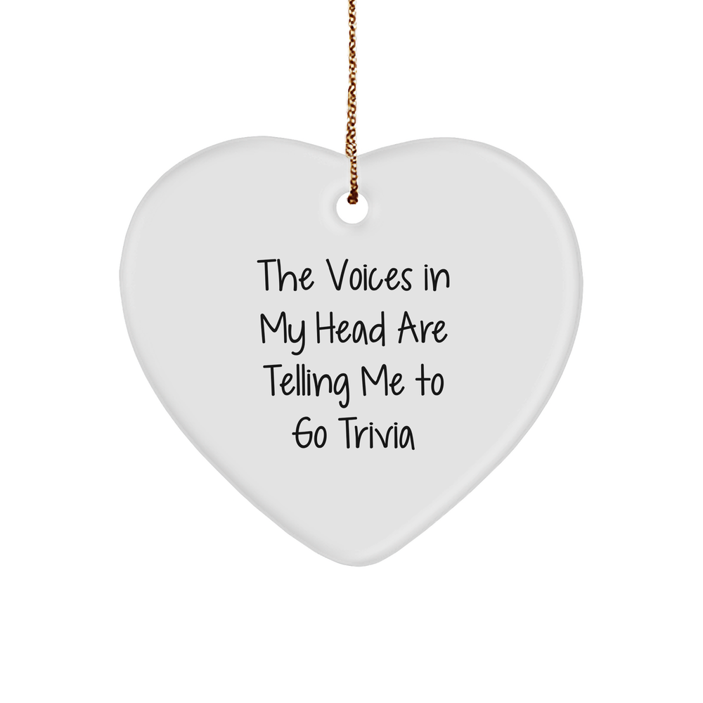 Trivia Gifts for Friends, Funny Heart Ornament with Quote 'The Voices In My Head Are Telling Me To Go Trivia', Christmas Unique Gifts from Family - Image 1