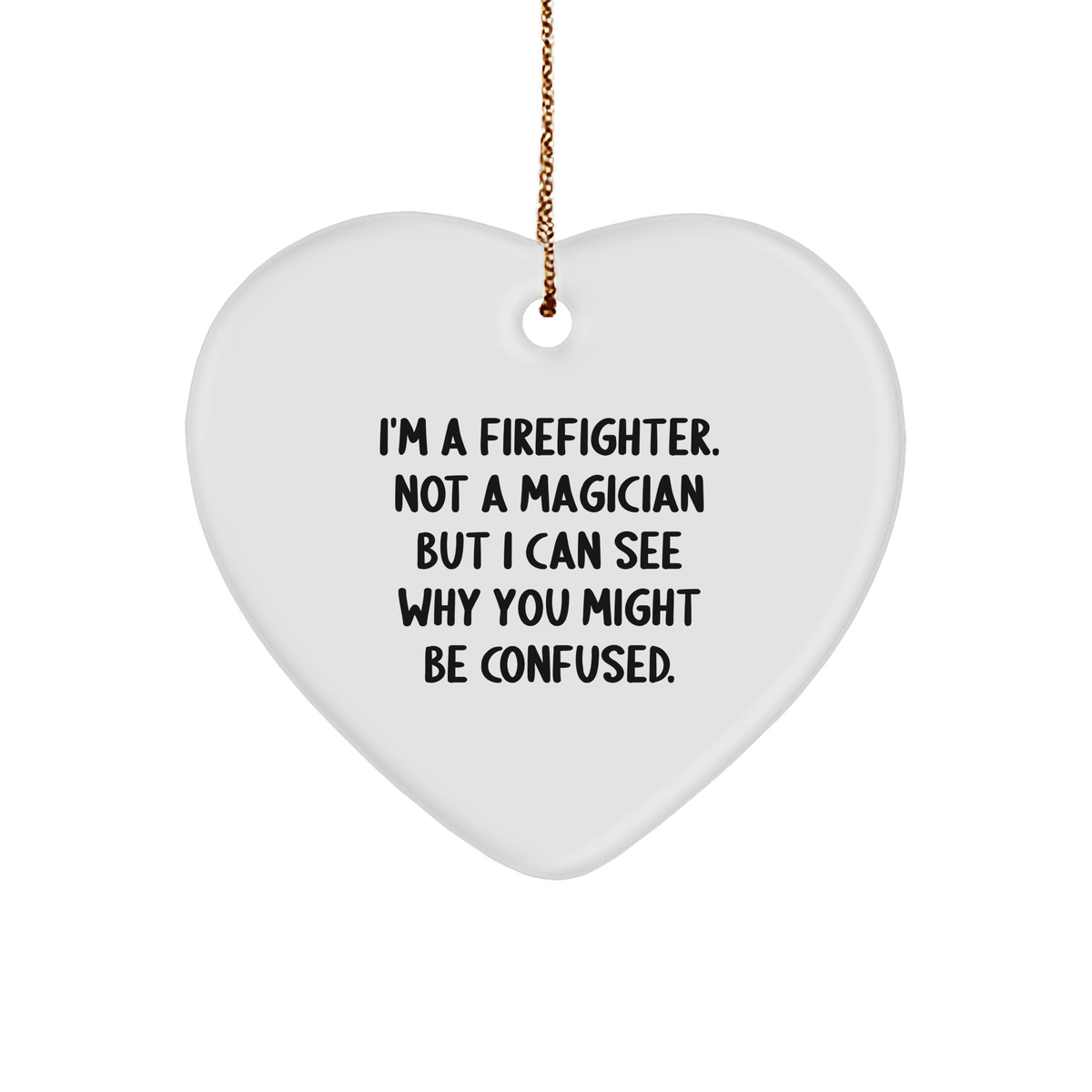 Funny Firefighter Heart Ornament Gift from Men to Firefighter on Christmas - Image 1