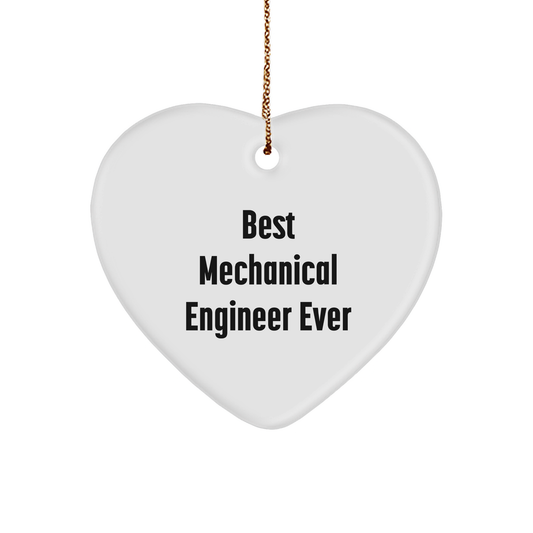 Best Mechanical Engineer Ever Heart Ornament, Gifts for Mechanical Engineers, Funny Quote on White 3-inch Heart-Shaped Sturdy MDF Ornament with Gold-Tone String - Image 1