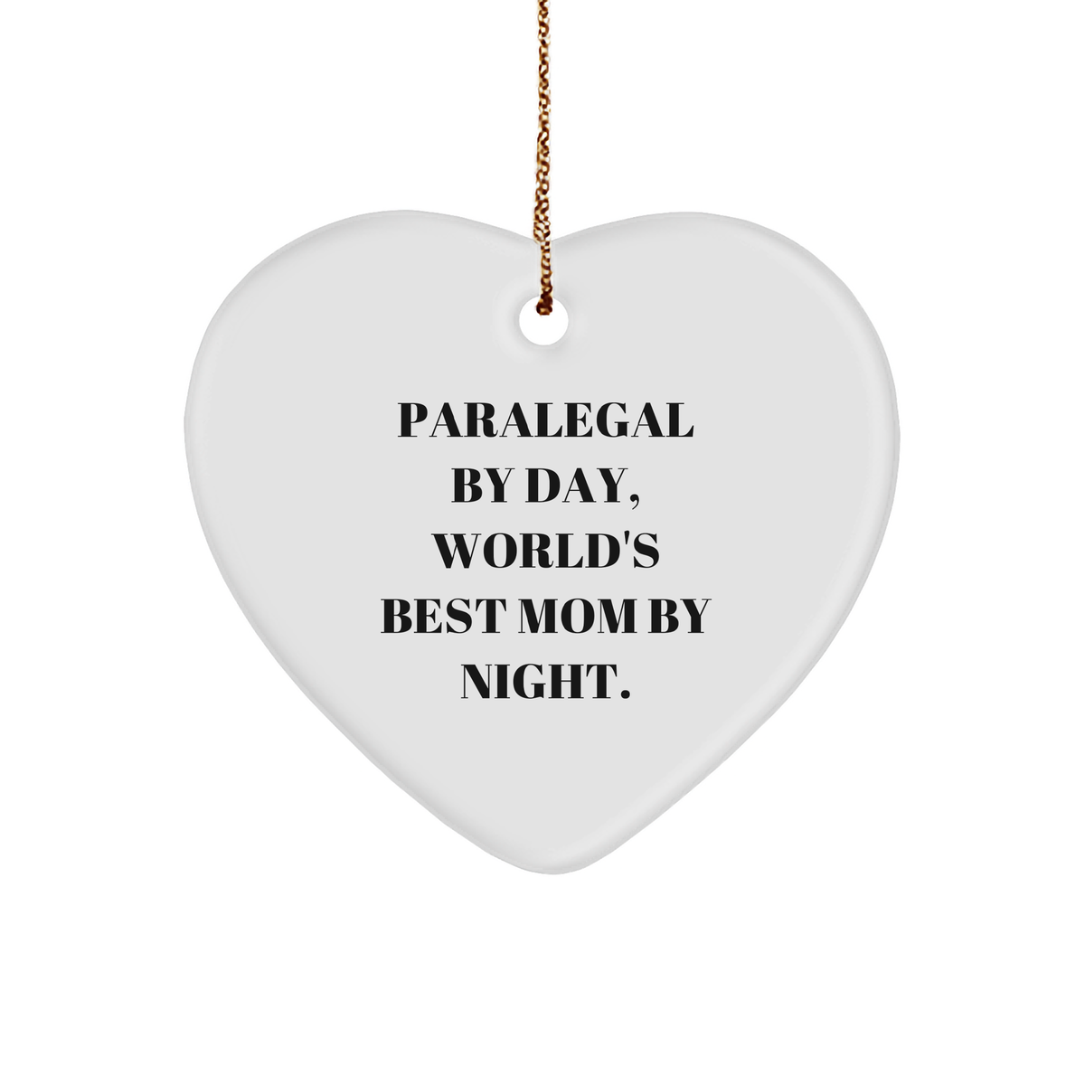 Paralegal Heart Ornament, Funny Quote, Gifts from Mom, for Paralegal, Heart Ornament, Christmas, Unique Gift - Image 1