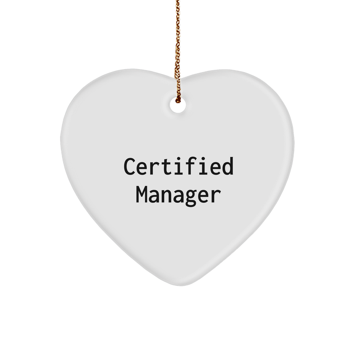 Funny Quote Manager Gifts from Friends, Heart Ornament for Christmas, Certified Manager Inspiration, Manager Heart Ornament, Christmas Unique Gifts - Image 1
