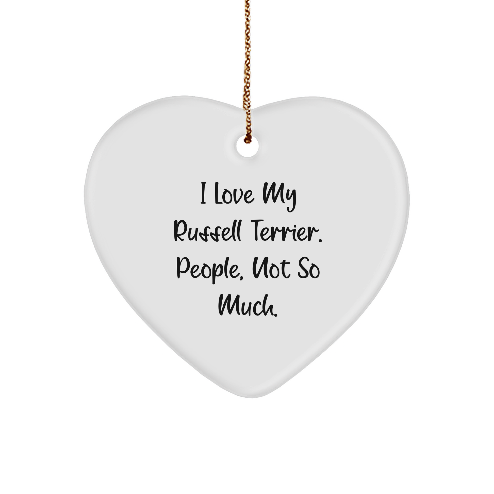 Russell Terrier Dog Gifts from Family, Funny Heart Ornament for Russell Terrier Dog Lovers, Christmas Unique Gifts for Friends, I Love My Russell Terrier. People, Not So Much. - Image 1