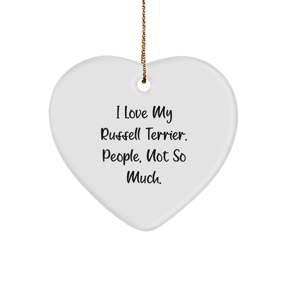 Russell Terrier Dog Gifts from Family, Funny Heart Ornament for Russell Terrier Dog Lovers, Christmas Unique Gifts for Friends, I Love My Russell Terrier. People, Not So Much. - Image 1