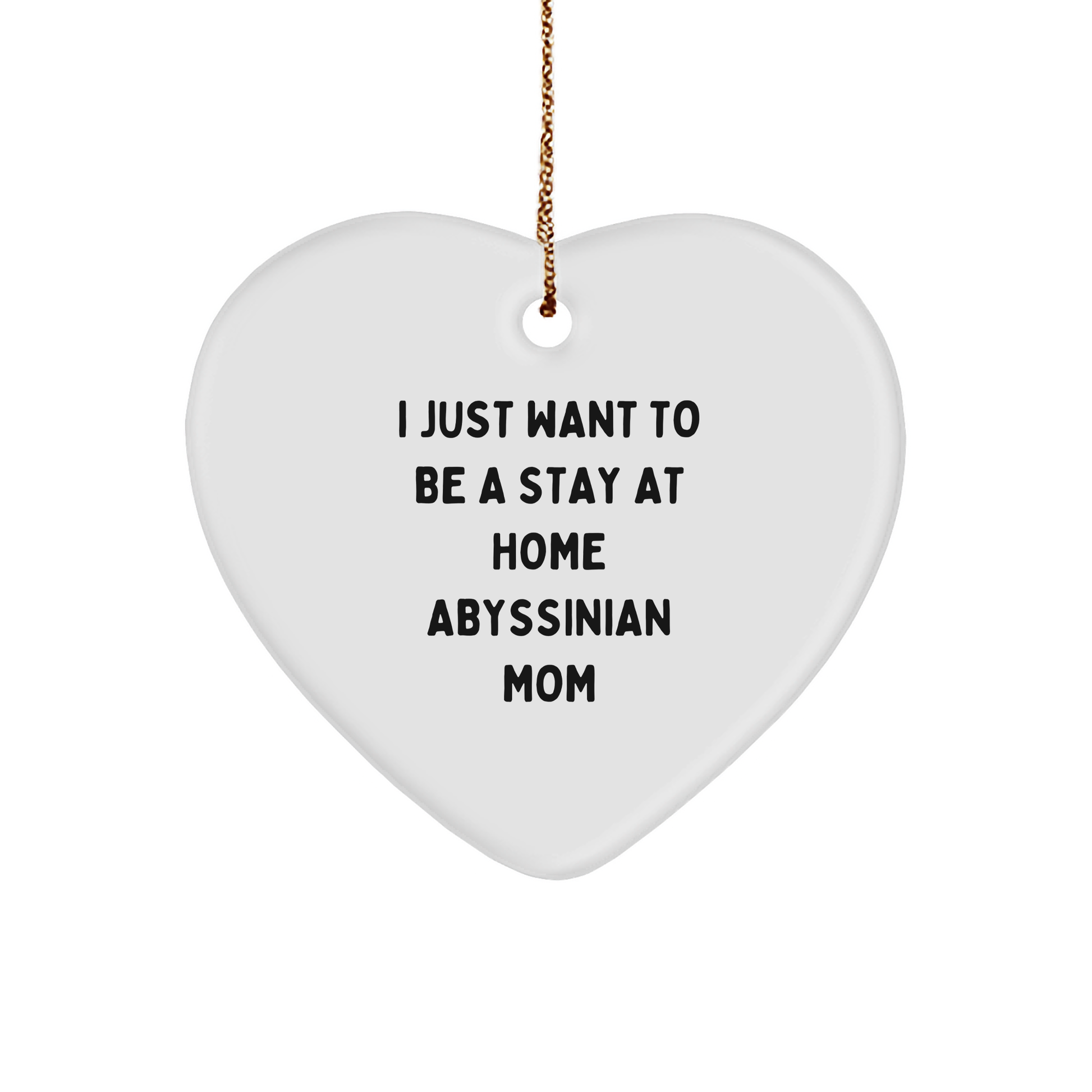 Abyssinian Cat Mom Funny Quotes Heart Ornament Gifts from Friends for Christmas - Image 1