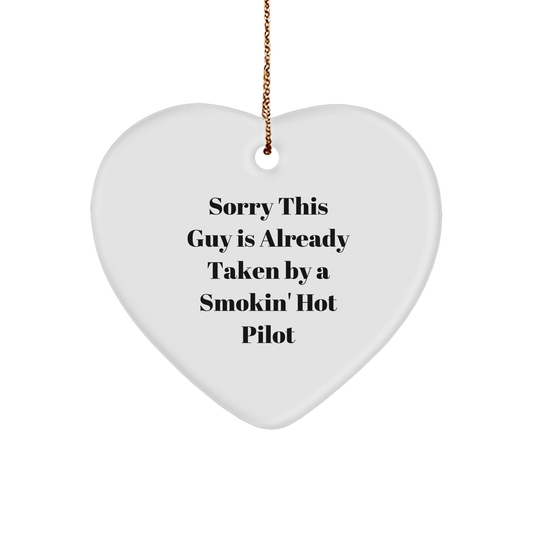 Pilot Gifts for Him Funny Heart Ornament with Quote Sorry This Guy Is Already Taken By A Smokin' Hot Pilot White Sturdy MDF - Image 1