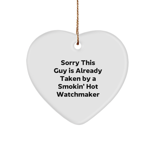Smokin' Hot Watchmaker Heart Ornament Gifts for Watchmaker Enthusiasts Funny Christmas Memorable Presents from Him to Her - Image 1
