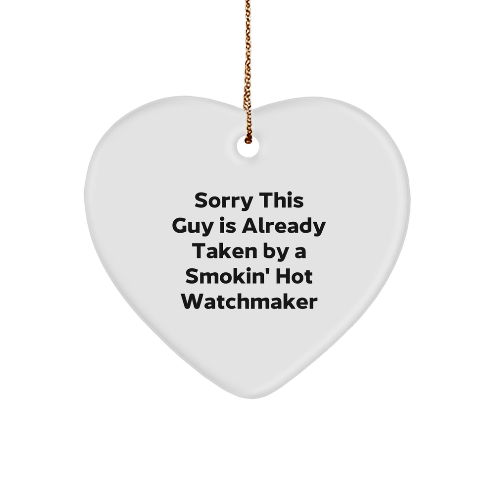 Smokin' Hot Watchmaker Heart Ornament Gifts for Watchmaker Enthusiasts Funny Christmas Memorable Presents from Him to Her - Image 1