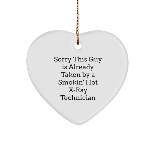 X-Ray Technician Heart Ornament Gifts from Coworkers to X-Ray Technicians - Sorry This Guy Is Already Taken By A Smokin' Hot X-ray Technician Christmas Unique Gifts - Image 1