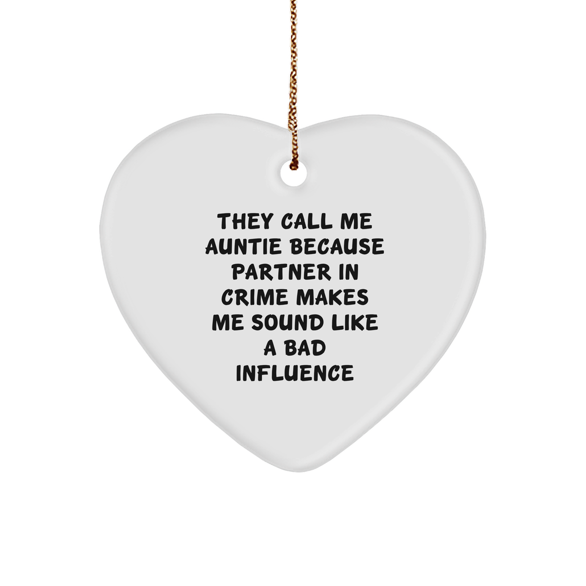 Auntie Heart Ornament, Funny Quote, White, Heart Shaped, Gifts from Aunties to Aunties, Gifts for Aunties, Christmas Unique Gifts - Image 1