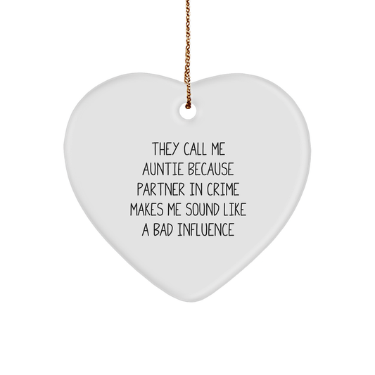 Funny Auntie Heart Ornament Gifts from Family, Unique Christmas Unique Gifts for Auntie, 'They Call Me Auntie Because Partner In Crime Makes Me Sound Like A Bad Influence' - Image 1