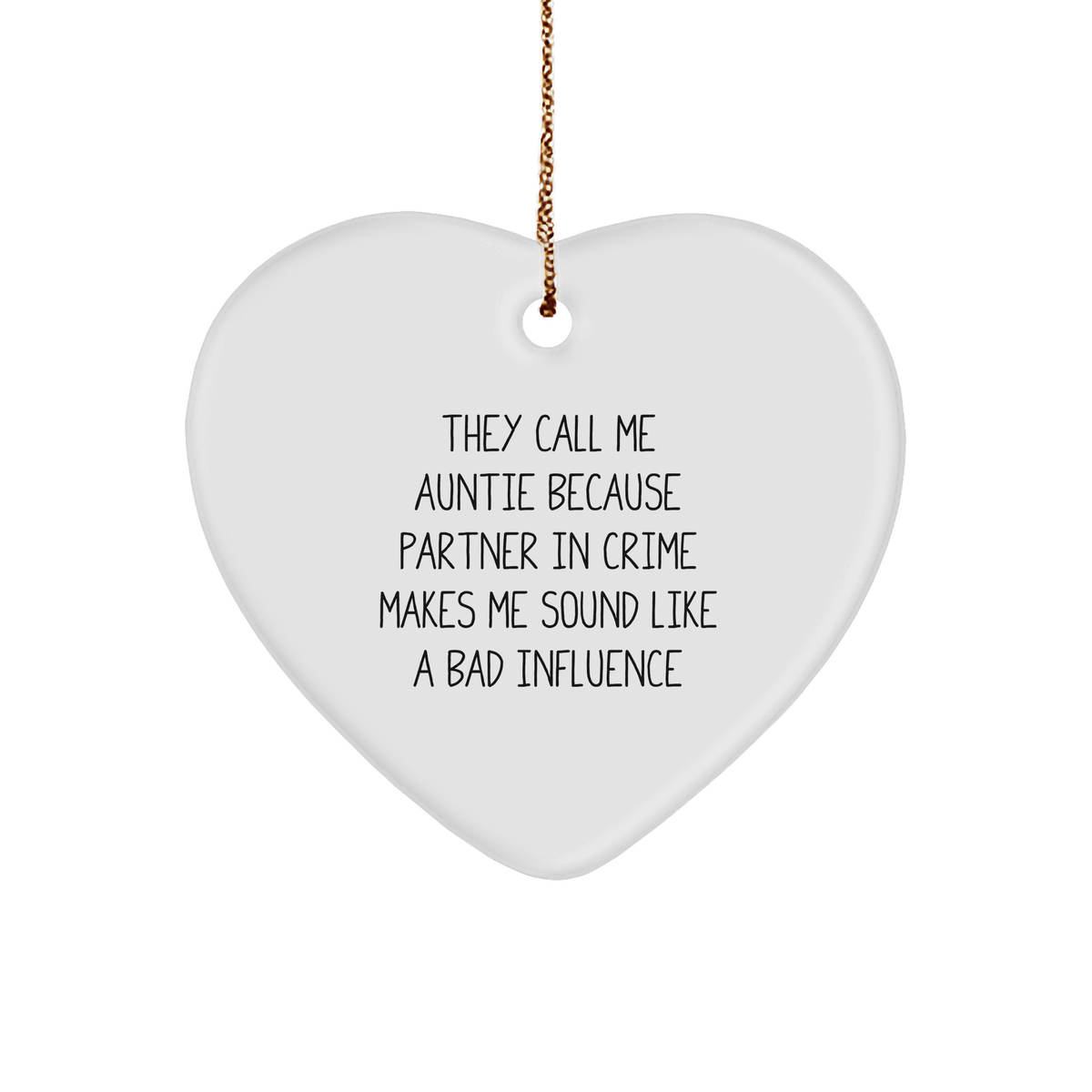 Funny Auntie Heart Ornament Gifts from Family, Unique Christmas Unique Gifts for Auntie, 'They Call Me Auntie Because Partner In Crime Makes Me Sound Like A Bad Influence' - Image 1