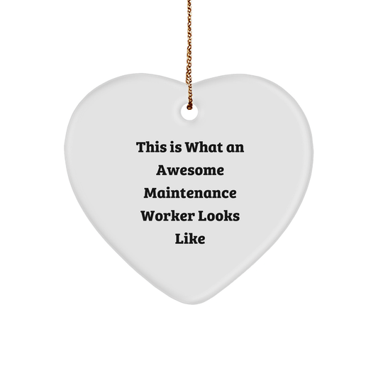 Maintenance Worker's Heart of Gold, A Heart Ornament for a Maintenance Worker's Unparalleled Dedication This Is What An Awesome Maintenance Worker Looks Like, Christmas Unique Gift for Him - Image 1
