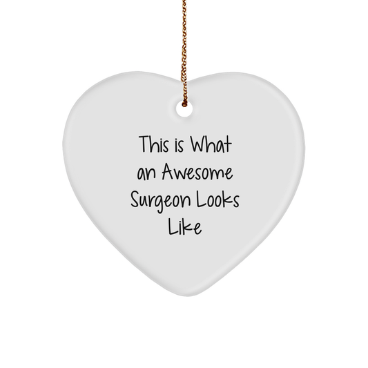 Inspirational Surgeon Heart Ornament for Christmas - This Is What An Awesome Surgeon Looks Like - Image 1