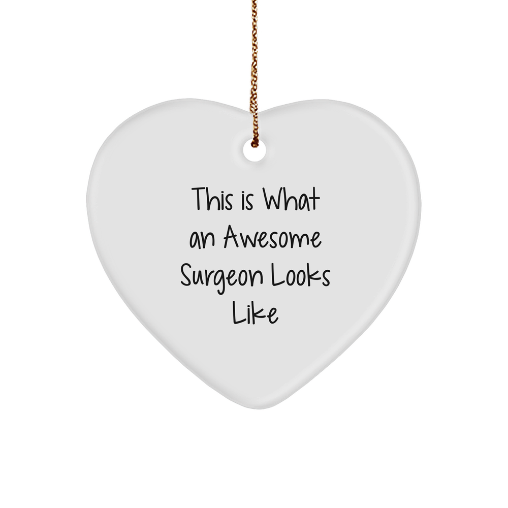 Inspirational Surgeon Heart Ornament for Christmas - This Is What An Awesome Surgeon Looks Like - Image 1