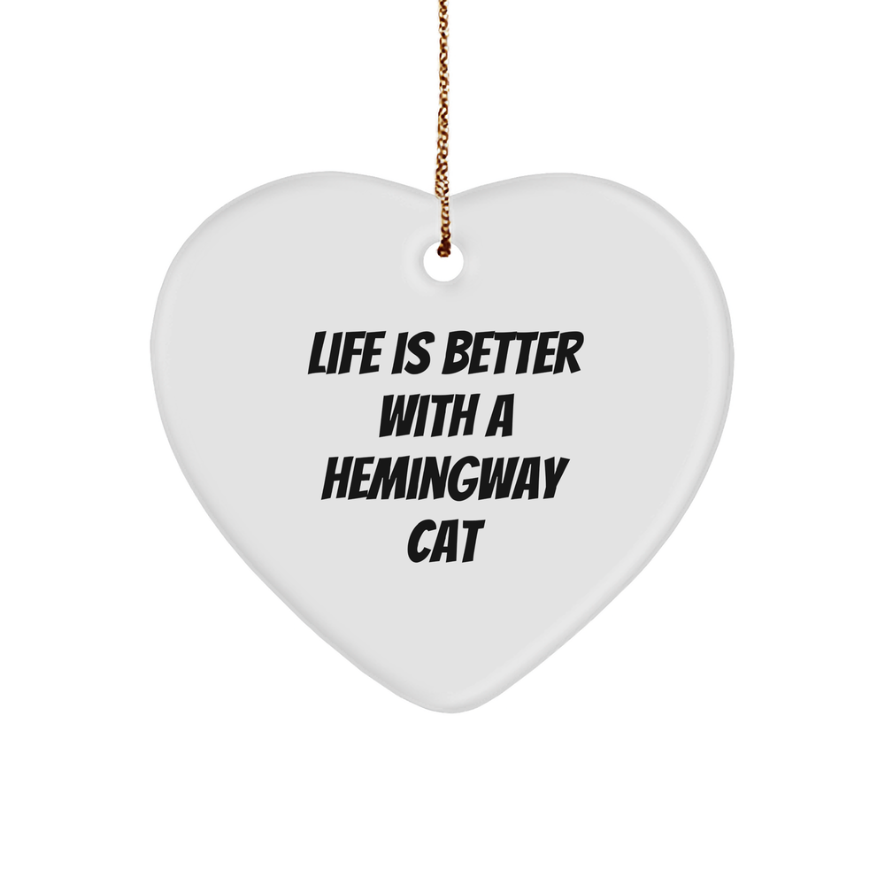 Hemingway Cat Gifts from Friends for Christmas Unique Heart Ornaments - Life Is Better With A Hemingway Cat - Funny Heart Shaped MDF Ornament - Image 1