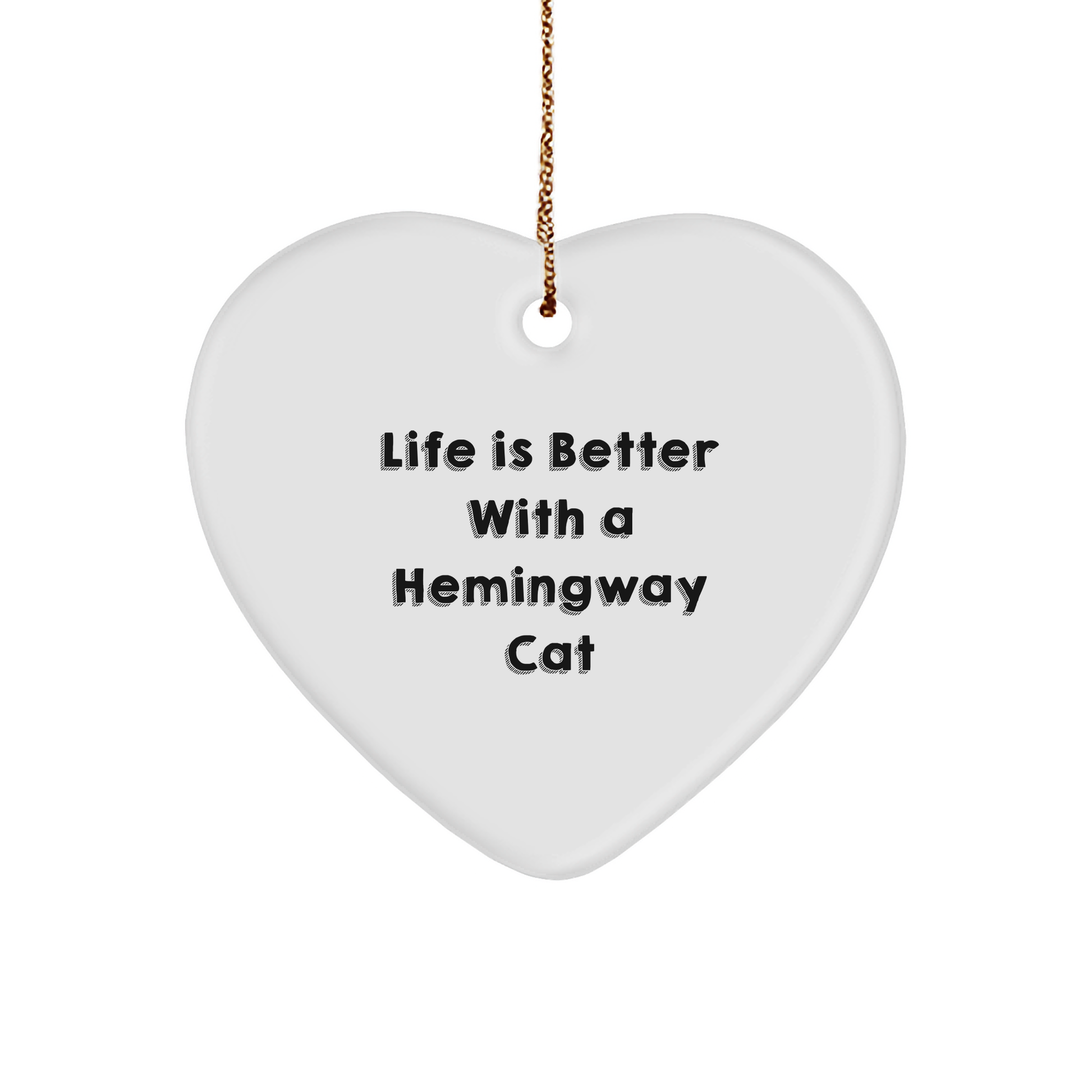 Hemingway Cat Gifts - Funny Quote Heart Ornament, Perfect for Friends, Family, Coworkers, and Loved Ones - Image 1