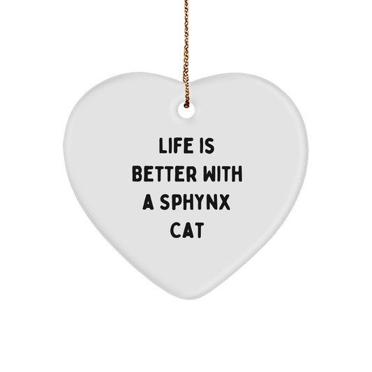 Sphynx Cat Lover Heart Ornament, Gifts from Friends to Family, Unique Christmas Memorable Present, Funny Quote 'Life Is Better With A Sphynx Cat' - Image 1