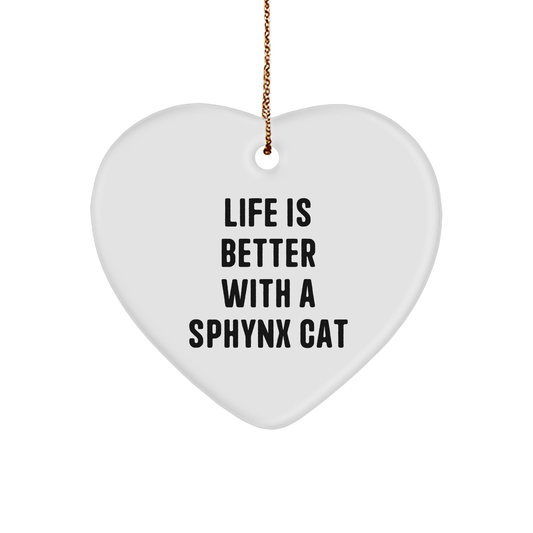 Sphynx Cat Lover Gifts, Funny Heart Ornament, Life Is Better With A Sphynx Cat, Gifts from Family to Friends, Christmas Unique Gifts - Image 1