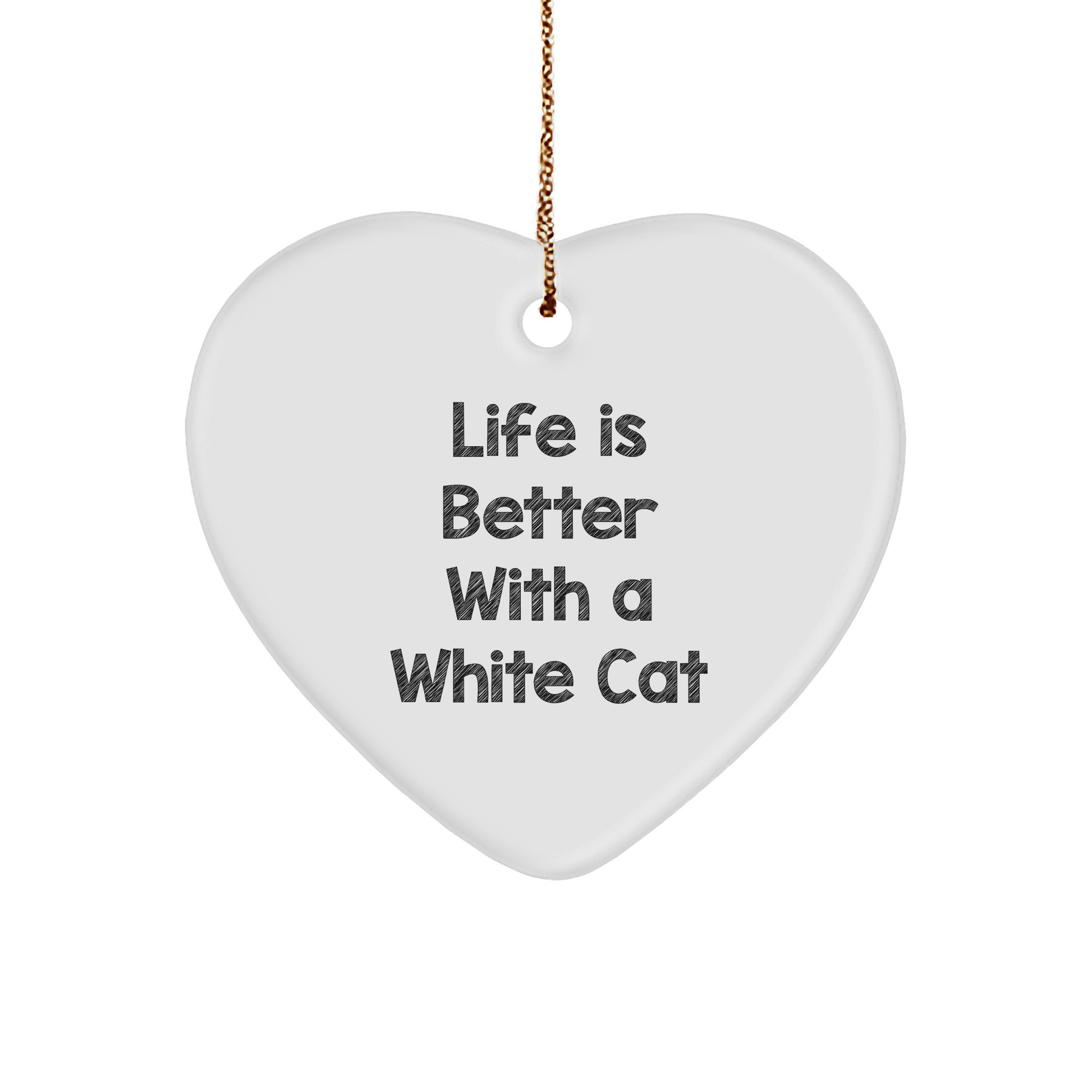 White Cat Lovers Gifts from Friends for a Christmas Ornament, Life is Better with a White Cat, Heart Shaped MDF Ornament - Image 1