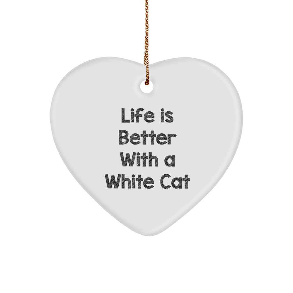 White Cat Lovers Gifts from Friends for a Christmas Ornament, Life is Better with a White Cat, Heart Shaped MDF Ornament - Image 1
