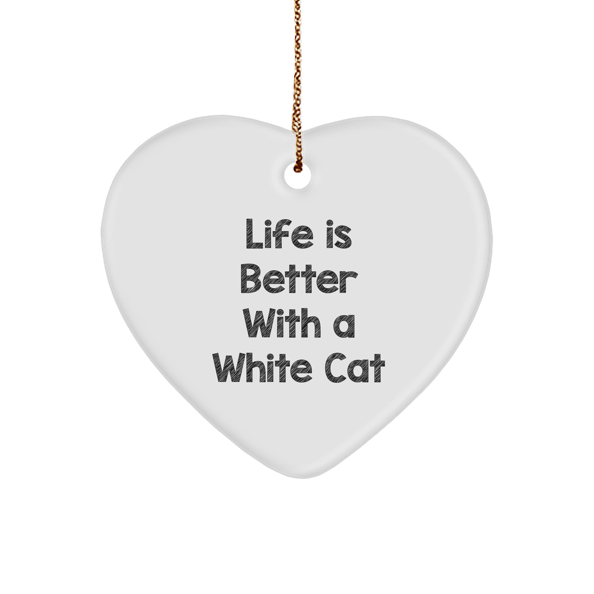 White Cat Lovers Gifts from Friends for a Christmas Ornament, Life is Better with a White Cat, Heart Shaped MDF Ornament - Image 1