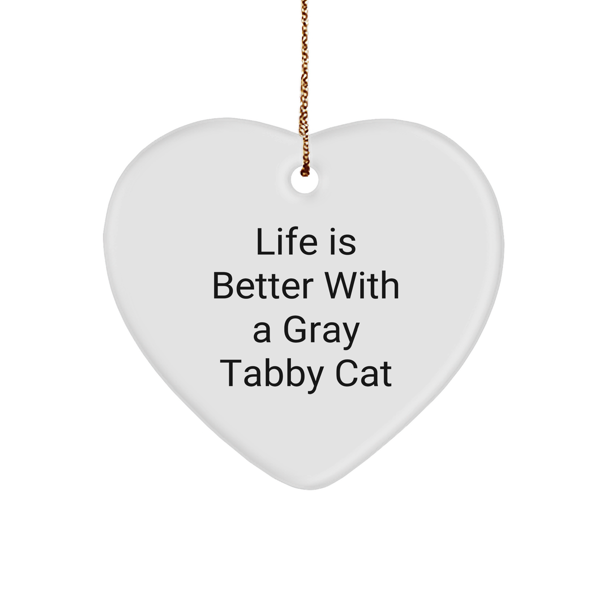 Gray Tabby Cat Love Gifts from Family to Friends, Christmas Unique Heart Ornaments with Funny Quote, Gifts for Gray Tabby Cat Lovers - Image 1