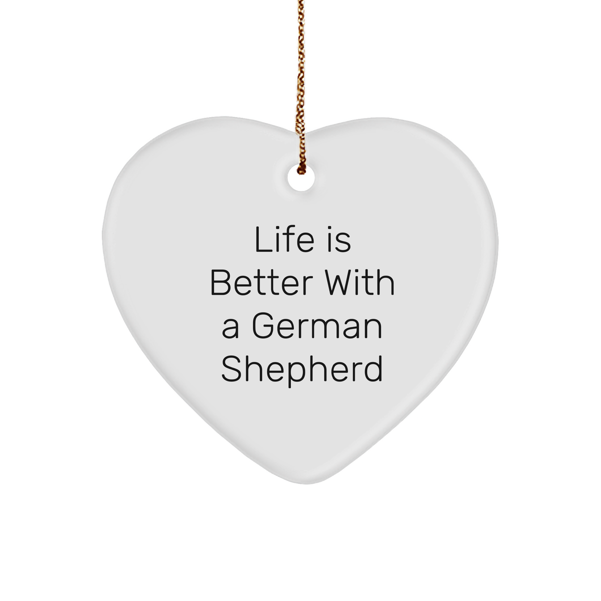 Life is Better with German Shepherd Heart Ornament Gifts from Men to German Shepherd Dog Owners for Christmas - Image 1