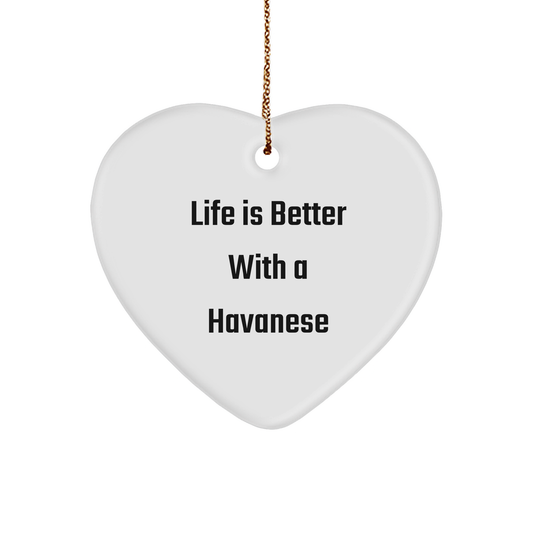 Havanese Dog Heart Ornament Gifts from Friends to Family - Life Is Better With A Havanese Dog, Christmas Unique Gifts - Image 1