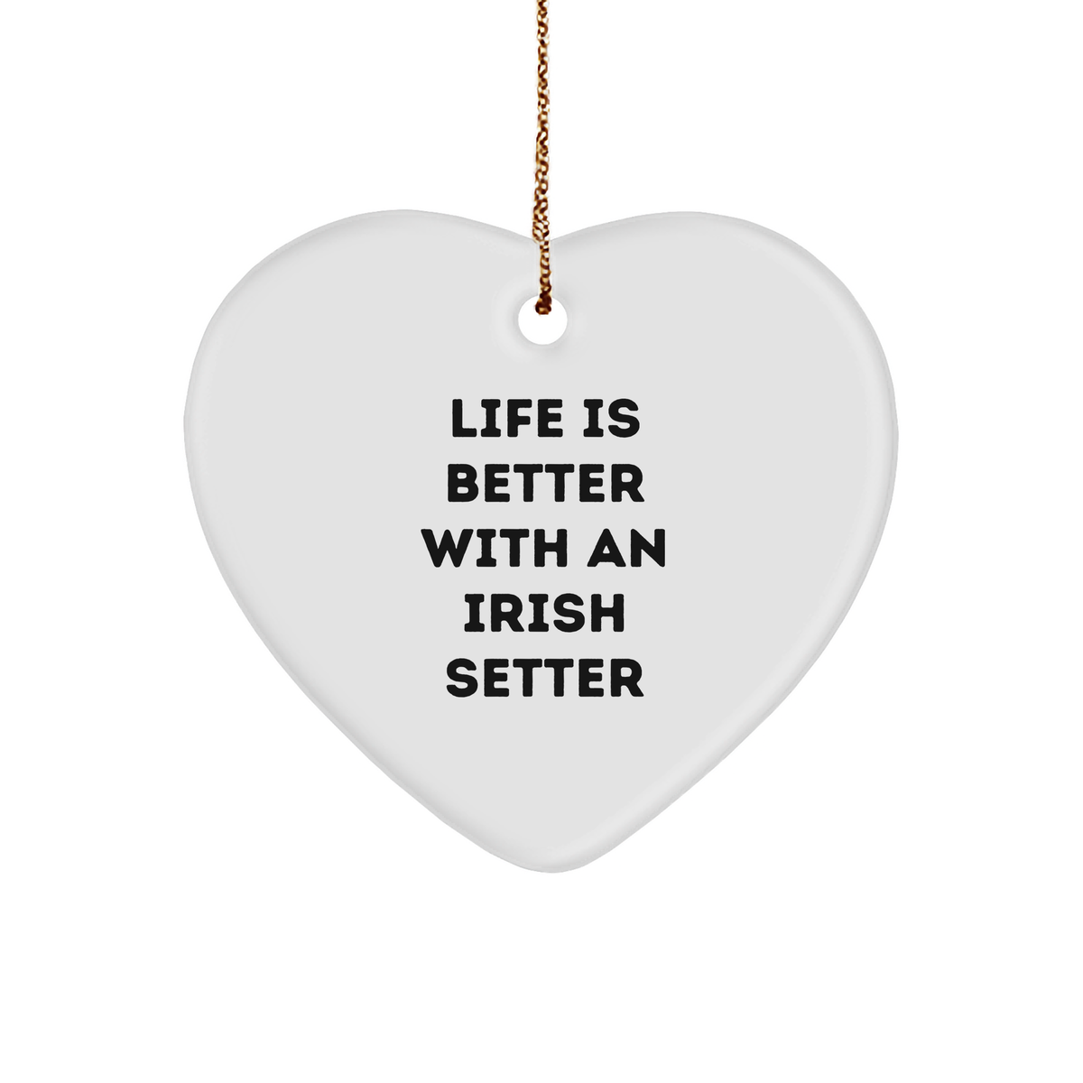 Irish Setter Dog Lovers Funny Gifts Life Is Better With An Irish Setter Heart Ornament for Christmas Memorable Presents from Friends and Family Unique Gifts for Irish Setter Dog Enthusiasts - Image 1