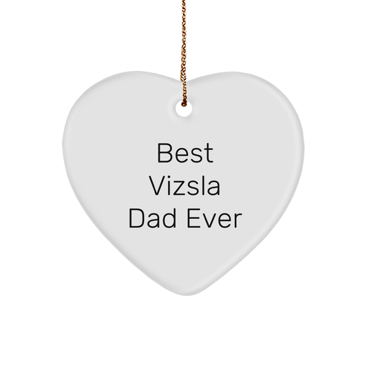 Funny Vizsla Dog Gifts - Heart Ornament for Best Vizsla Dad Ever, Christmas Memorable Presents for Vizsla Dog Lovers, Gifts from Men to Women, Friends, Family - Image 1