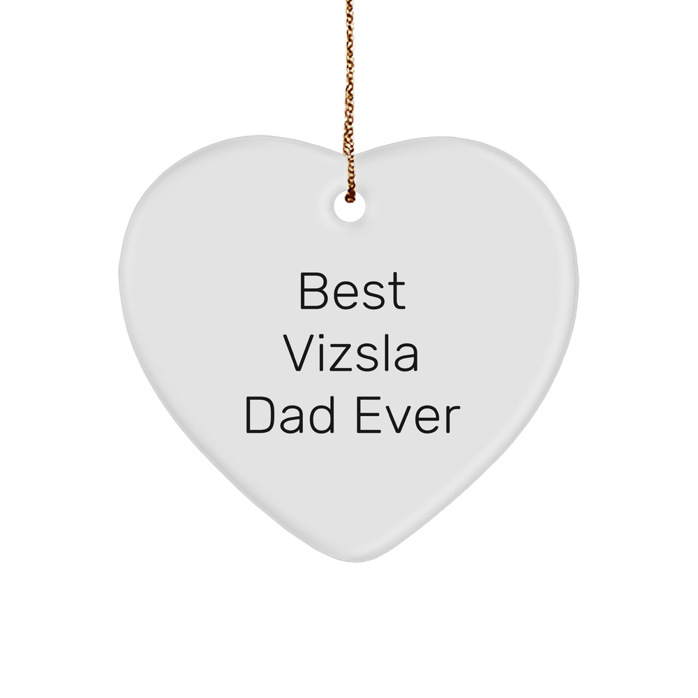 Funny Vizsla Dog Gifts - Heart Ornament for Best Vizsla Dad Ever, Christmas Memorable Presents for Vizsla Dog Lovers, Gifts from Men to Women, Friends, Family - Image 1