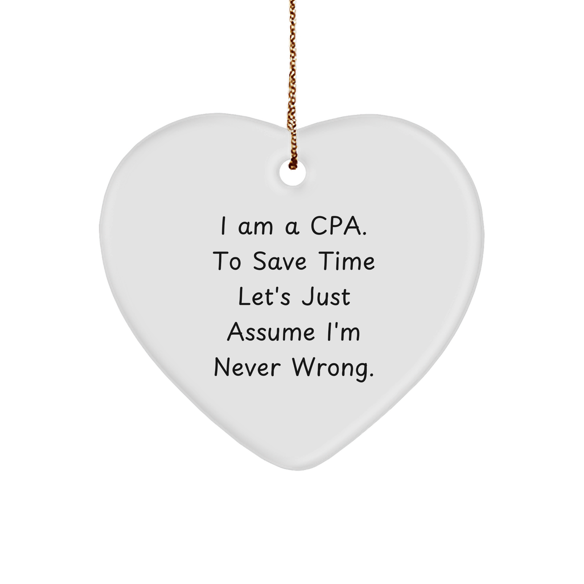 Funny CPA Quotes Heart Ornament, Gifts from Friends to CPA, Heart-Shaped MDF with Sublimation Finish, Perfect for Christmas - Image 1