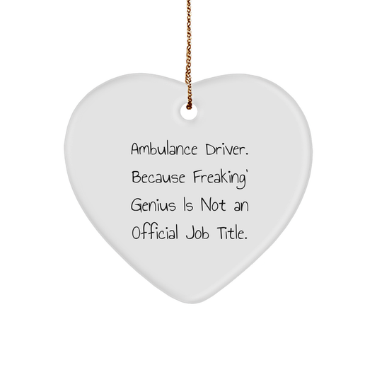 Ambulance Driver Heart Ornament - Funny Quote - Christmas Unique Gift for Ambulance Driver Friends and Family from Gifts from Ambulance Driver Enthusiasts - Gifts for Ambulance Driver - Image 1
