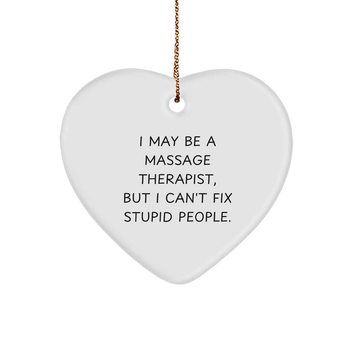 Massage Therapist Heart Ornament Funny Quote White Sturdy MDF Christmas Unique Gift for Family Friends Coworkers - Image 1