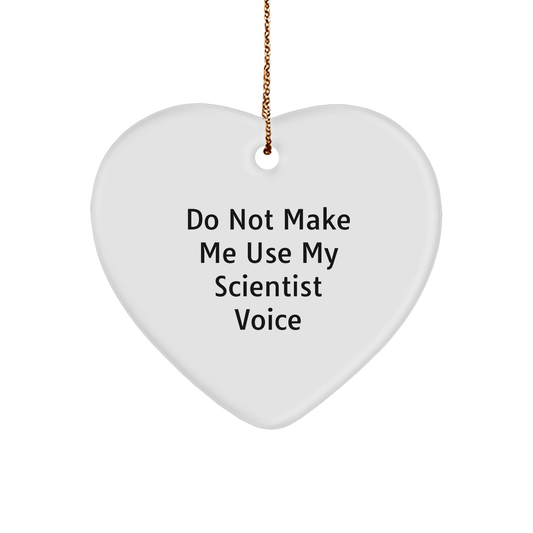 Funny Scientist Heart Ornament Gifts from Men to Friends - 'Do Not Make Me Use My Scientist Voice' - Unique Christmas Ornament - Image 1