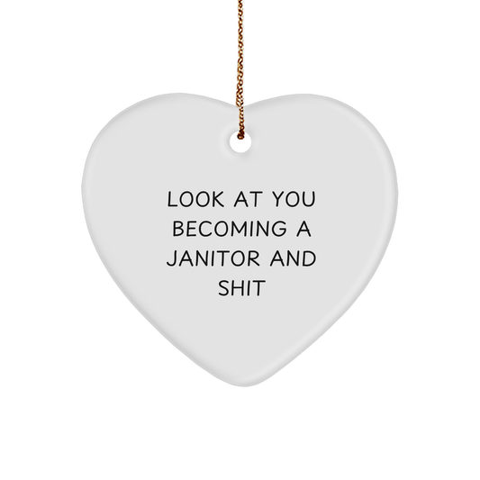 Funny Janitor Gifts, Heart Ornament for Men, 'Look At You Becoming A Janitor And Shit' Quote, Gifts from Friends to Coworkers, Unique Christmas Unique Gifts for Janitor - Image 1