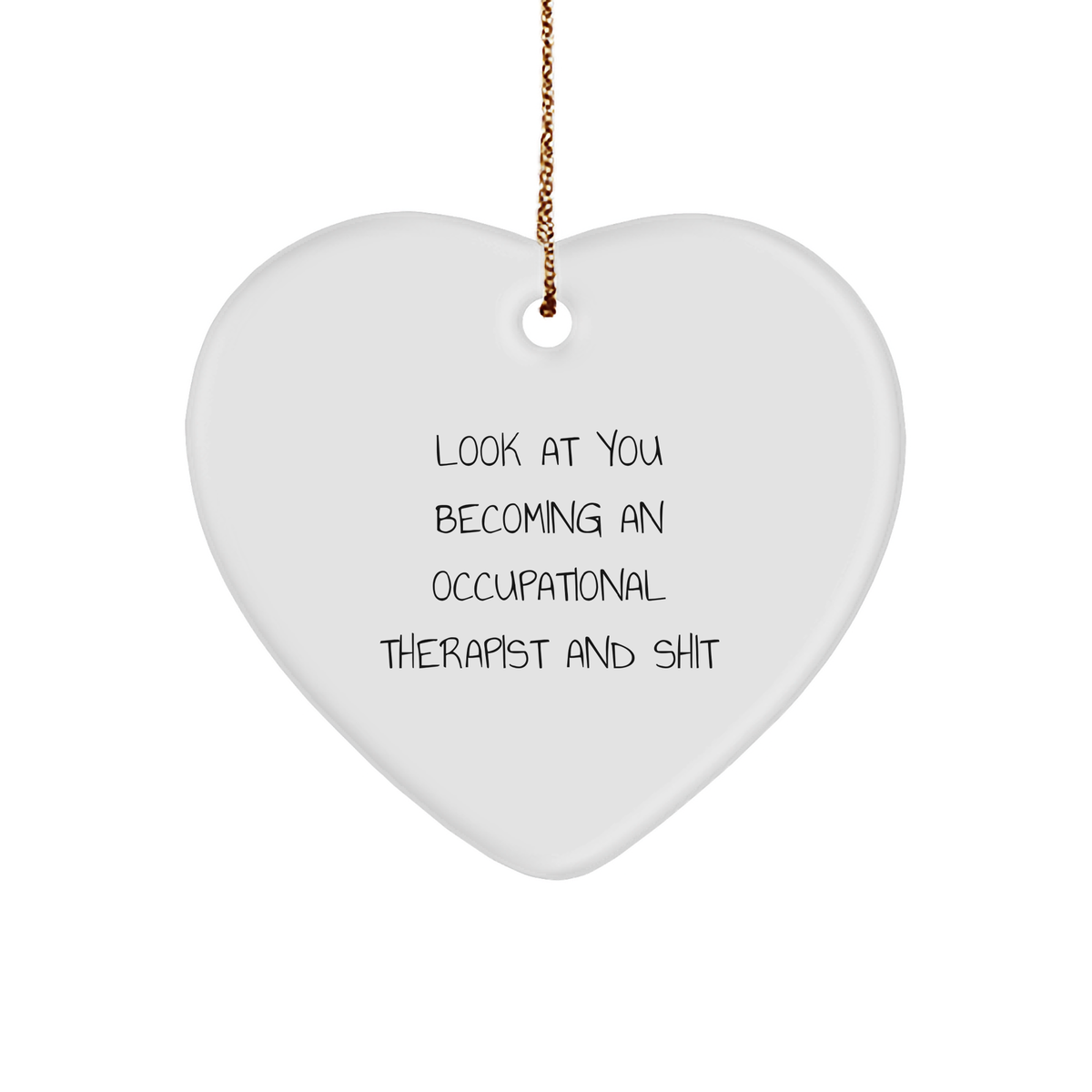 Occupational Therapist Heart Ornament, Funny Quote, Gifts for Occupational Therapist, Christmas Unique Gifts from Friends, Occupational Therapist Heart Ornament, Occupational Therapist Gifts - Image 1