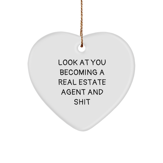 Funny Real Estate Agent Gifts, Heart Ornament, 'Look At You Becoming A Real Estate Agent And Shit' Quote, Gifts from Friends to Real Estate Agent, Unique Christmas Unique Gifts - Image 1