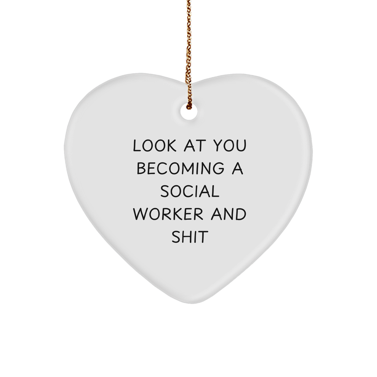 Social Worker Gifts from Friends Become a Legend Heart Ornament, Look At You Becoming A Social Worker And Shit, Funny Christmas Memorable Present, Heart Ornament, Gifts for Social Worker, - Image 1