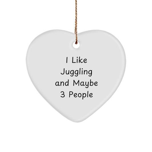 Juggling Enthusiast Gifts for Friends, Funny Heart Ornament Quote, Christmas Unique Gifts from Men to Juggling Lovers - Image 1