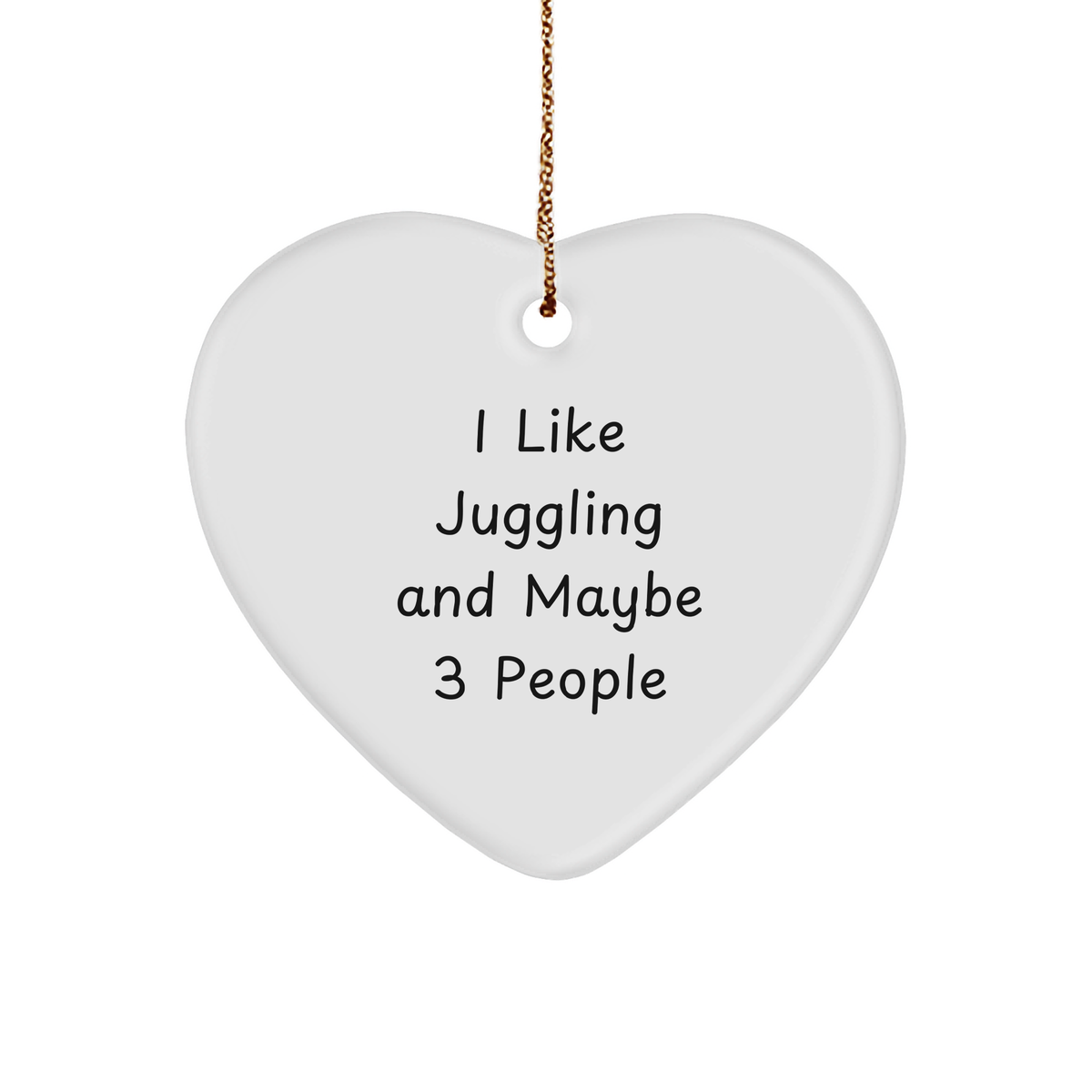 Juggling Enthusiast Gifts for Friends, Funny Heart Ornament Quote, Christmas Unique Gifts from Men to Juggling Lovers - Image 1