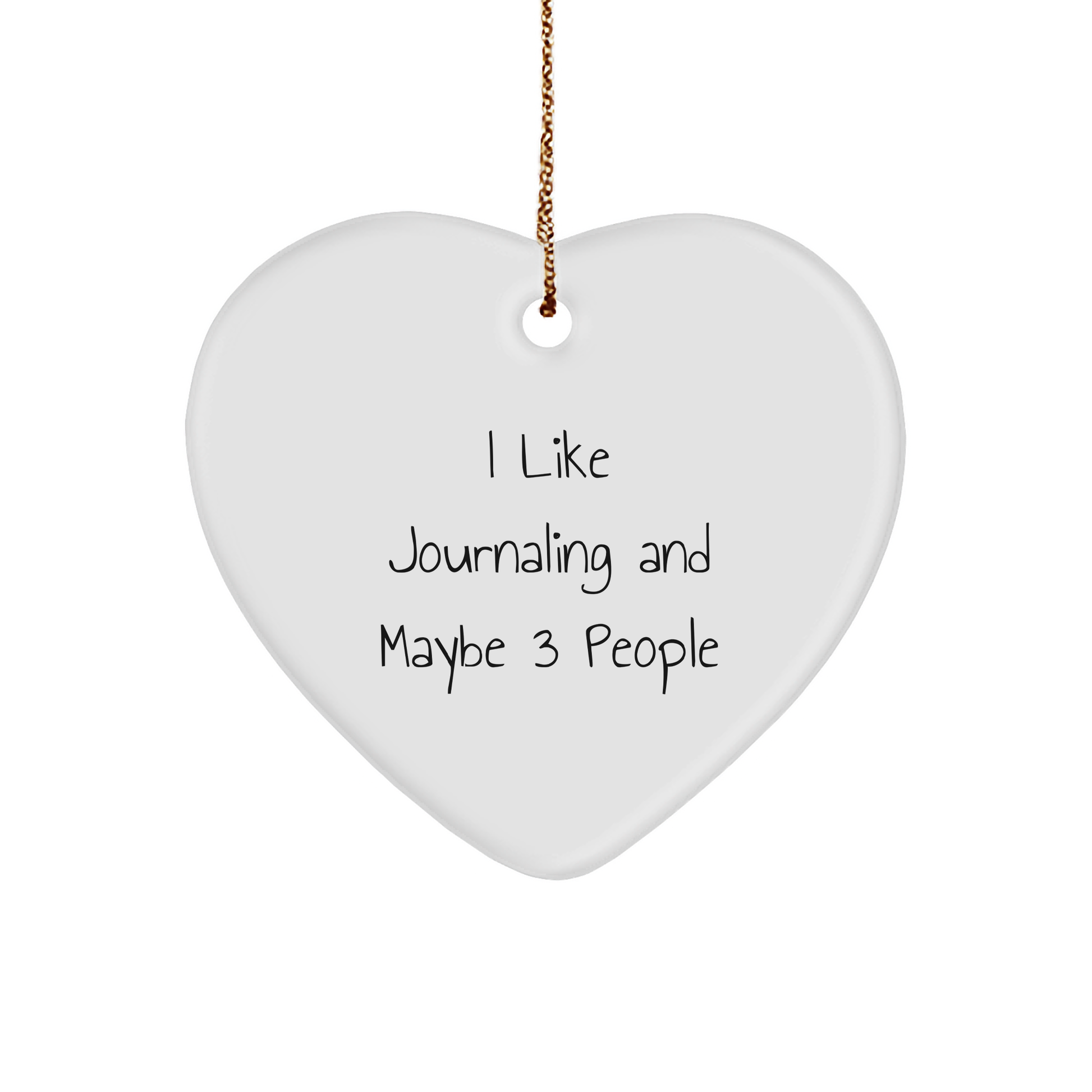 Journaling Enthusiast Gifts from Friends for Men, Women, Family - Heart Ornament with 'I Like Journaling And Maybe 3 People' Quote - Unique Christmas Unique Gift Ideas - Image 1