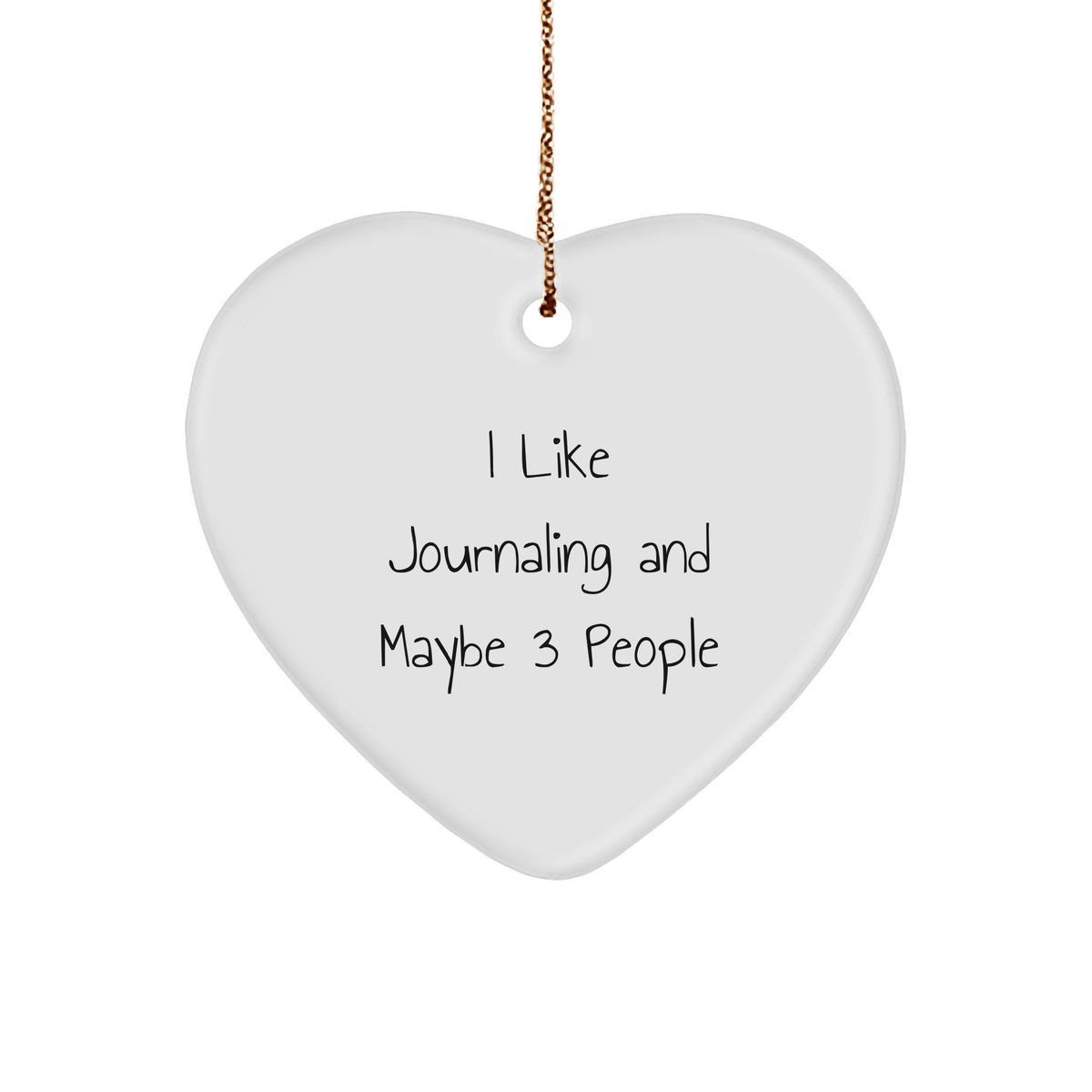 Journaling Enthusiast Gifts from Friends for Men, Women, Family - Heart Ornament with 'I Like Journaling And Maybe 3 People' Quote - Unique Christmas Unique Gift Ideas - Image 1