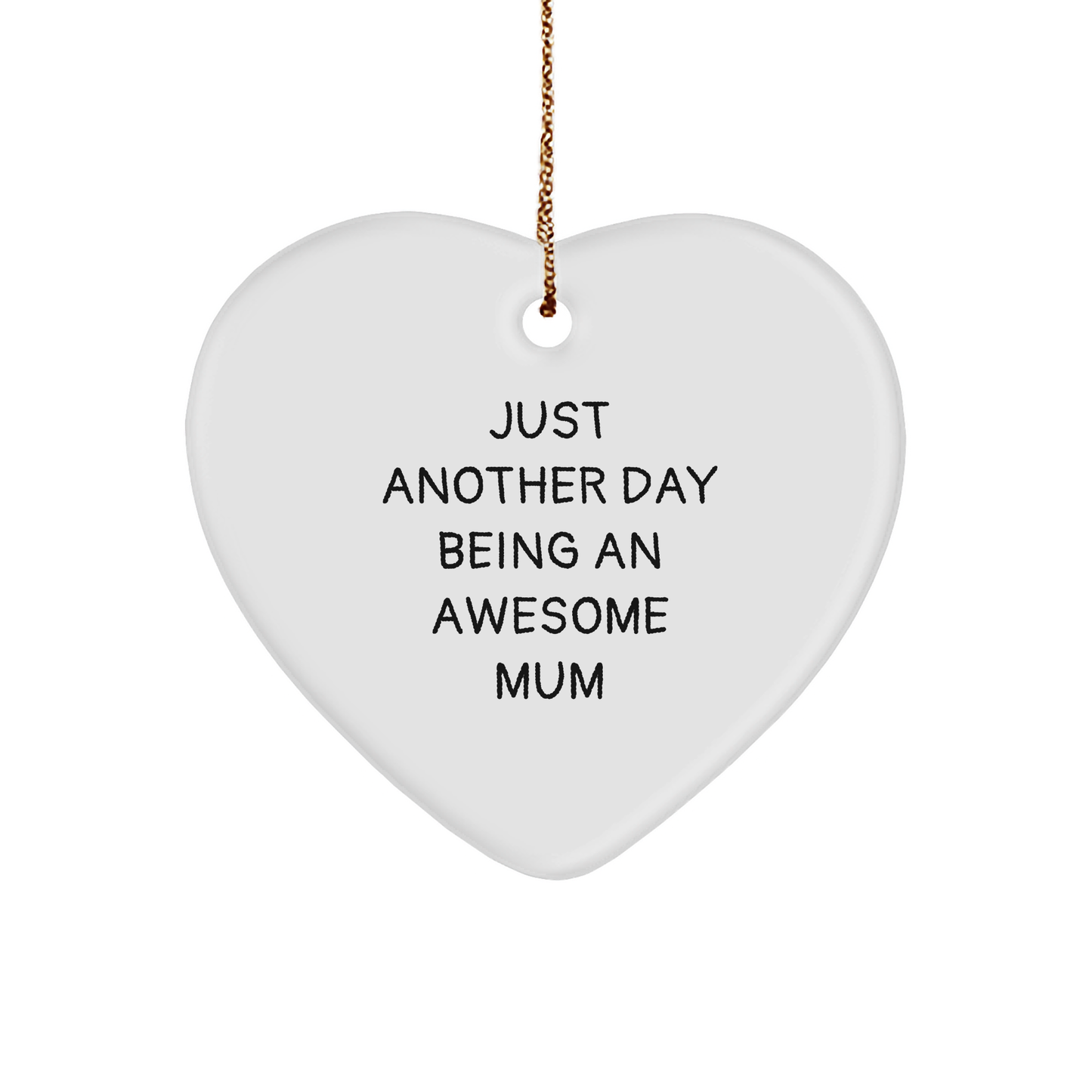 Funny Mum Gifts from Christmas Unique Gifts for Mum, 'Just Another Day Being An Awesome Mum', Heart Ornament, Gifts from Family - Image 1