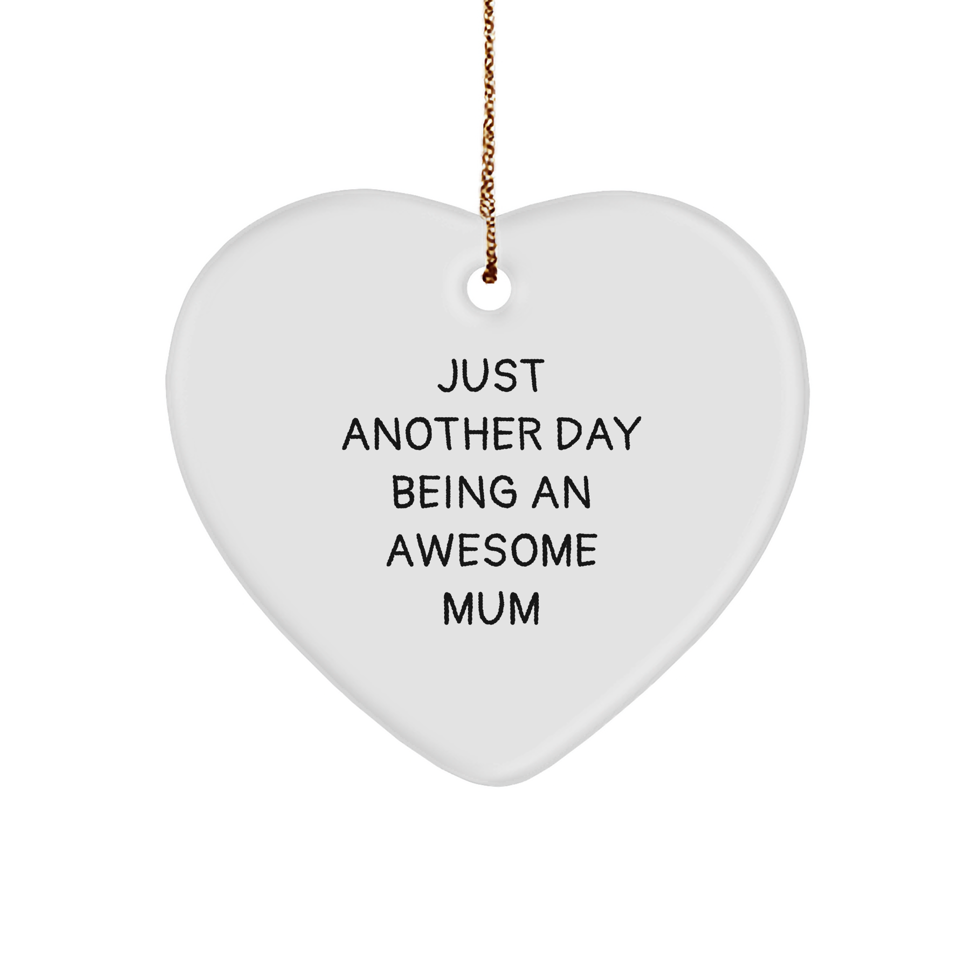 Funny Mum Gifts from Christmas Unique Gifts for Mum, 'Just Another Day Being An Awesome Mum', Heart Ornament, Gifts from Family - Image 1