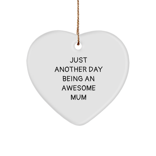 Funny Mum Gifts from Christmas Unique Gifts for Mum, 'Just Another Day Being An Awesome Mum', Heart Ornament, Gifts from Family - Image 1