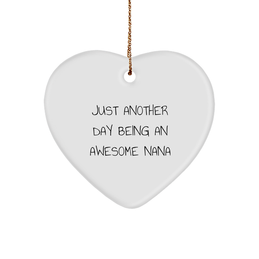 Funny Nana Gifts from Men - Just Another Day Being An Awesome Nana Heart Ornament, Gifts for Nana, Christmas Unique Gifts - Image 1